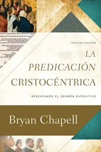 Predicacion cristocentrica de Bryan Chapell